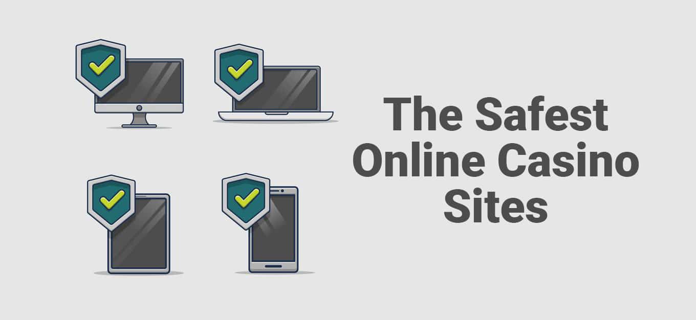 The Safest Online Casino Sites
