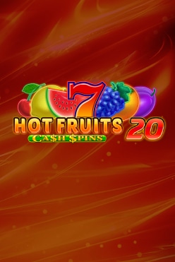 Hot Fruits 20 Cash Spins Free Play in Demo Mode