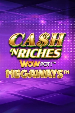 Cash ‘N Riches WowPot Megaways Free Play in Demo Mode