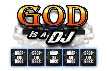 GOD IS A DJ