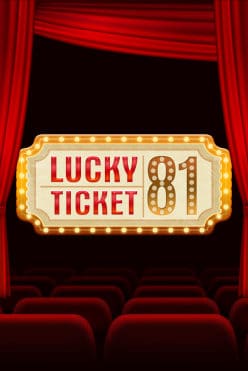 Играть в Lucky Ticket 81 онлайн бесплатно