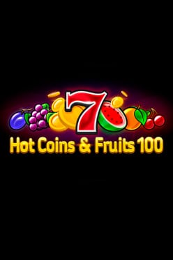 Hot Coins & Fruits 100 Free Play in Demo Mode