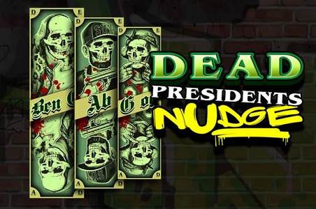 Dead Presidents Nudge