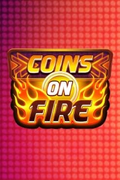 Coins on Fire Free Play in Demo Mode