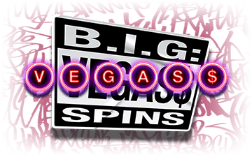 B.I.G. Vegas$ Spins