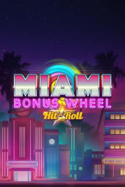 Играть в Miami Bonus Wheel Hit ‘n’ Roll онлайн бесплатно