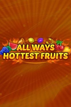 All Ways Hottest Fruits Free Play in Demo Mode