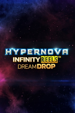 Играть в Hypernova Infinity Reels Dream Drop онлайн бесплатно