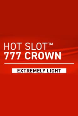Играть в Hot Slot™: 777 Crown Extremely Light онлайн бесплатно
