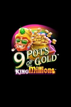 Играть в 9 Pots of Gold King Millions онлайн бесплатно