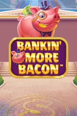 Bankin’ More Bacon Free Play in Demo Mode