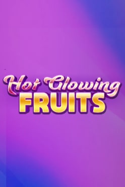 Hot Glowing Fruits Free Play in Demo Mode