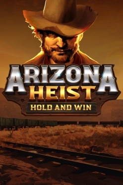 Arizona Heist: Hold and Win Free Play in Demo Mode