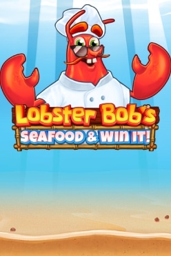 Lobster Bob’s Sea Food and Win It Free Play in Demo Mode
