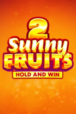 Sunny Fruits 2: Hold and Win Free Play in Demo Mode