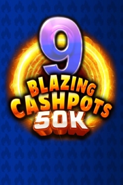 9 Blazing Cashpots 50K Free Play in Demo Mode