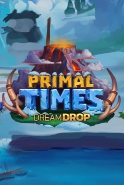 Primal Times Dream Drop Free Play in Demo Mode