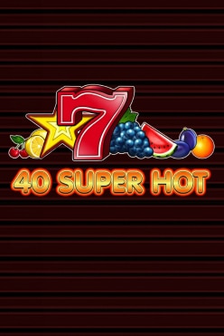 Играть в 40 Super Hot онлайн бесплатно