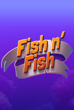 Играть в Fish n’ Fish онлайн бесплатно