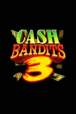 Cash Bandits 3 Free Play in Demo Mode