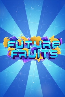 Future Fruits Free Play in Demo Mode