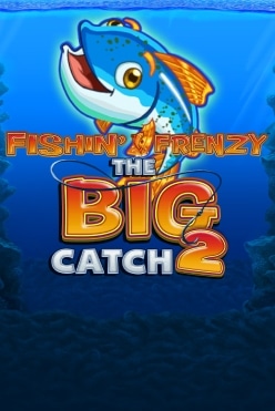 Fishin’ Frenzy The Big Catch 2 Free Play in Demo Mode