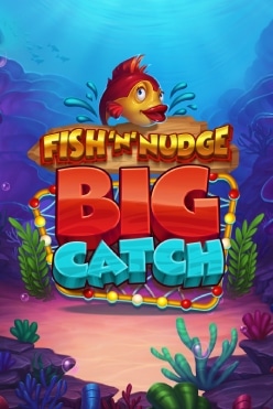 Fish ‘n’ Nudge Big Catch Free Play in Demo Mode