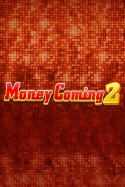 Money Coming 2 Free Play in Demo Mode