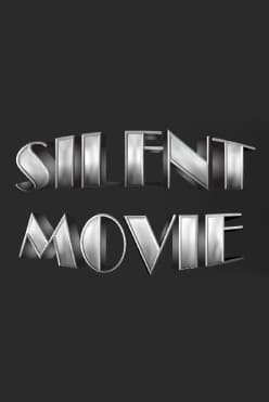 Silent Movie Free Play in Demo Mode