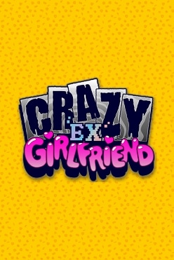 Crazy Ex-Girlfriend Free Play in Demo Mode