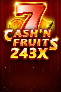Cash’n Fruits 243 X Free Play in Demo Mode