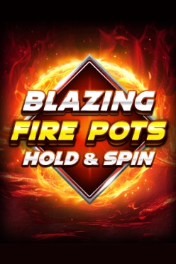 Blazing Fire Pots Hold & Spin Free Play in Demo Mode