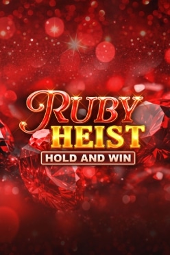 Ruby Heist Hold and Win Free Play in Demo Mode