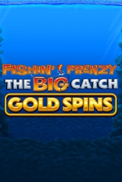 Fishin’ Frenzy The Big Catch Gold Spins Free Play in Demo Mode