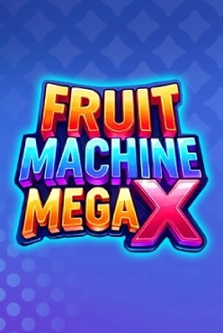 Fruit Machine: Mega X Free Play in Demo Mode