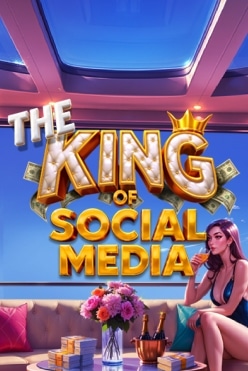 The King of Social Media Free Play in Demo Mode