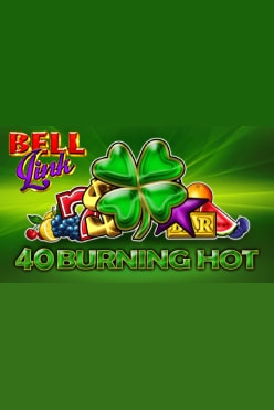 40 Burning Hot Bell Link Free Play in Demo Mode
