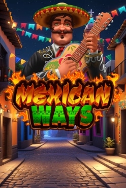 Mexican Ways Free Play in Demo Mode