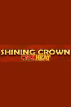 Shining Crown Cash Heat Free Play in Demo Mode