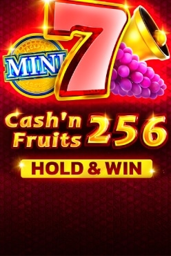 Cash’n Fruits 256 Hold And Win Free Play in Demo Mode