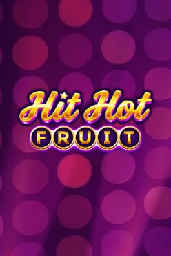 Hit Hot Fruit Free Play in Demo Mode