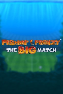 Fishin Frenzy The Big Match Free Play in Demo Mode