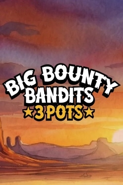 Big Bounty Bandits 3 Pots Free Play in Demo Mode