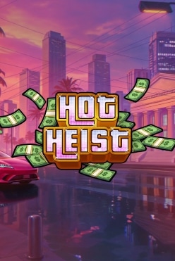 Hot Heist Free Play in Demo Mode