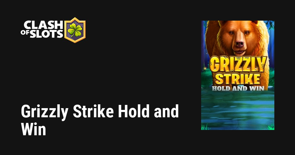 Grizzly Strike Hold and Win Slot Review 2024 ᐈ Free Play